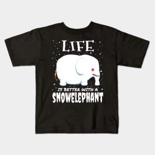 Life Is Better With A Snowelephant - christmas cute snow elephant gift Kids T-Shirt